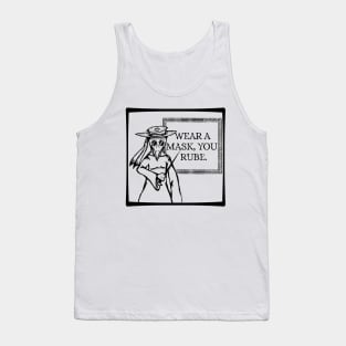 "Wear a Mask, You Rube!" -Plague Doctor (Light Color Version) Tank Top